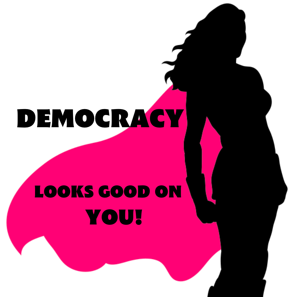 Democracy Looks Good on You