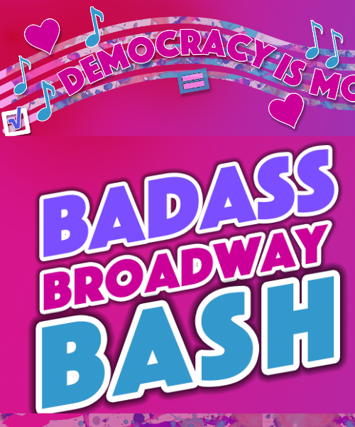 Badass Broadway Bash ONLY