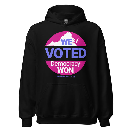 We Voted, Democracy Won - Black, Navy or Maroon Unisex Hoodie